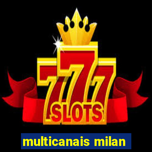 multicanais milan